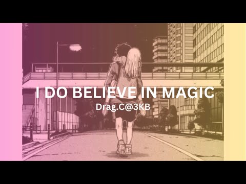 Drag.C@3KB - I DO BELIEVE IN MAGIC