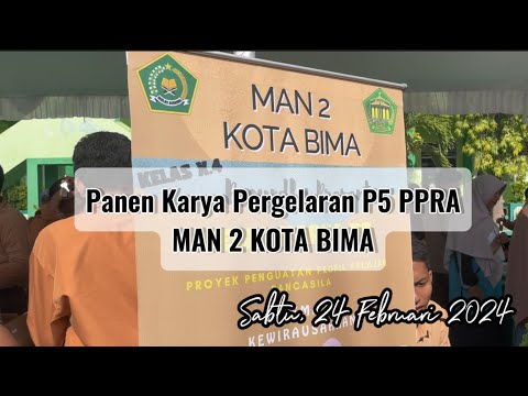 PANEN KARYA PERGELARAN P5 PPRA MAN 2 KOTA BIMA TAHUN 2024