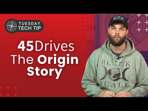 Tuesday Tech Tip - Origin Story of 45 Drives