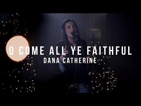 Dana Catherine - O Come All Ye Faithful