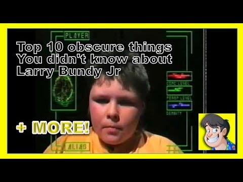 Top 10 obscure things you didn't know about Larry Bundy Jr  + More!