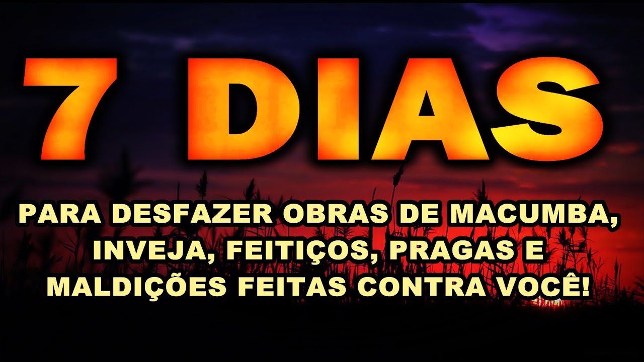 ((🔴))  7 DIAS PARA DESFAZER OBRAS DE MACUMBA INVEJA FEITIÇOS PRAGAS E MALDIÇÕES FEITAS CONTRA VOCÊ!