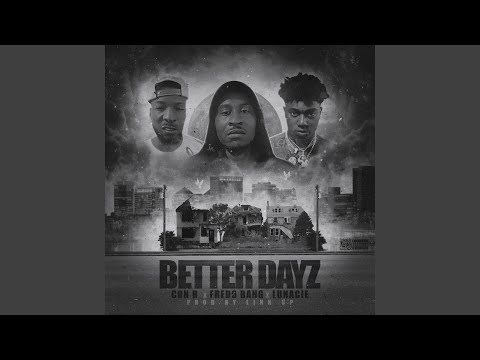 Better Dayz feat. (feat. Fredo Bang & Lunacie)