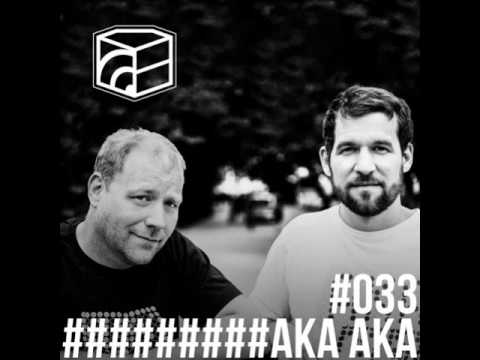 AKA AKA - Jeden Tag Ein Set Podcast 033