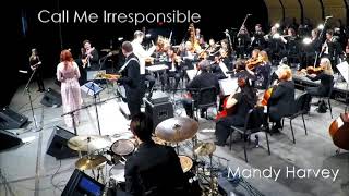 Call Me Irresponsible - Mandy Harvey and Monroe Symphony Orchestra
