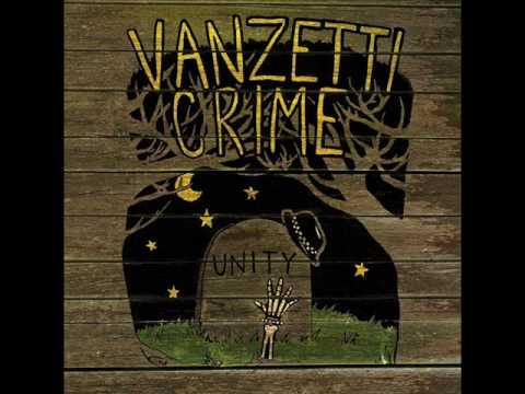 Vanzetti Crime - Unity Is Dead
