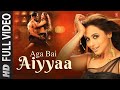 Aga Bai Aiyyaa Full Video Song | Rani Mukherjee ...