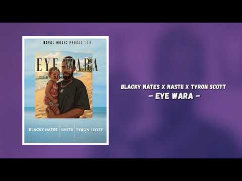 Eye Wara (Audio) Blacky Nates x Nastii x Tyron Scott 