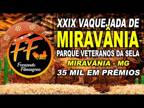 XXIX VAQUEJADA DE MIRAVÂNIA PARQUE VETERANOS DA SELA   I   MIRAVÂNIA-MG