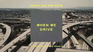 Death Cab for Cutie - When We Drive [Chong The Nomad Remix] (Official Audio)