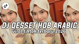 Download lagu DJ QESSET HOB ARABIC VIRAL TIKTOK TERBARU 2026 mp3