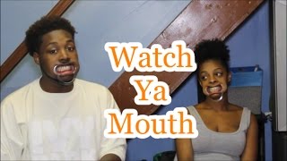 Watch Ya Mouth! Challenge