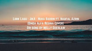 Download lagu Lirik Lagu : Jika - Nuha Bahrin ft. Naufal Azrin (Dinda Alfa Regina Cover) Ori song by Melly Goeslaw mp3