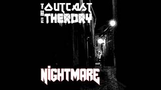 The Outcast Therory - Nightmare
