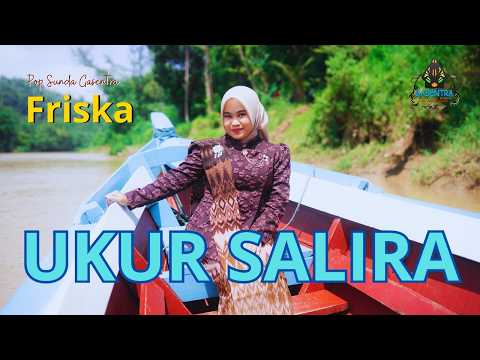 Ukur Salira - Friska