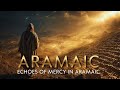 The Lord S Prayer In Aramaic ️ The Language Jesus Spoke 423Hz Aramaic Chant