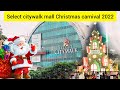 Select citywalk christmas 2022 | Select citywalk mall delhi christmas full tour | DLF Avenue saket
