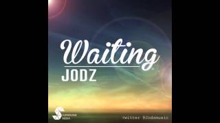 Jodz - Waiting *AUDIO*