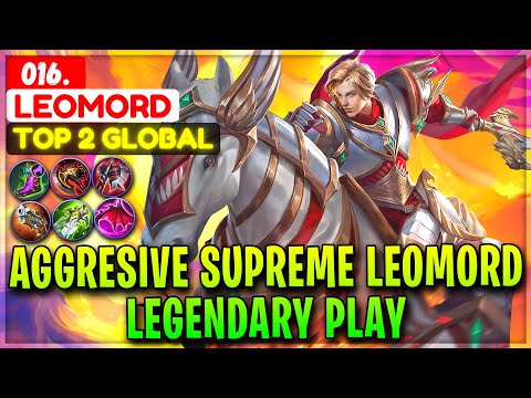 Aggresive Supreme Leomord Legendary Play [ Top 2 Global Leomord ] 016. - Mobile Legends