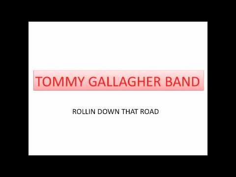 Tommy Gallagher (Rollin Down That Road)