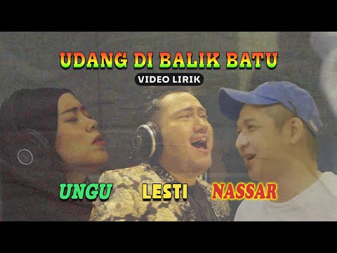 Ungu Band, Lesti, Nassar - Udang Di Balik Batu | Official Lyric Video