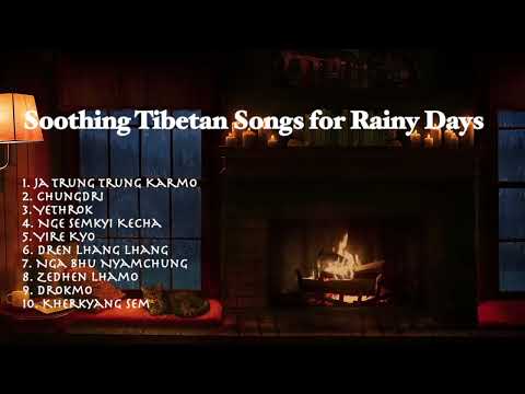 Tibetan Song Collection/ Soothing Tibetan songs for Rainy Days