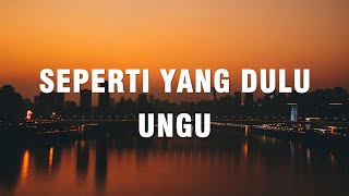 Download lagu Ungu - Seperti Yang Dulu - Lyrics mp3