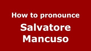 How to pronounce Salvatore Mancuso