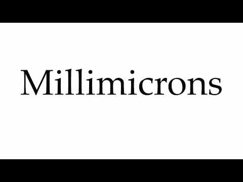 How to Pronounce Millimicrons