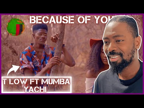 T Low Ft Mumba Yachi _ Because Of You | Reaction