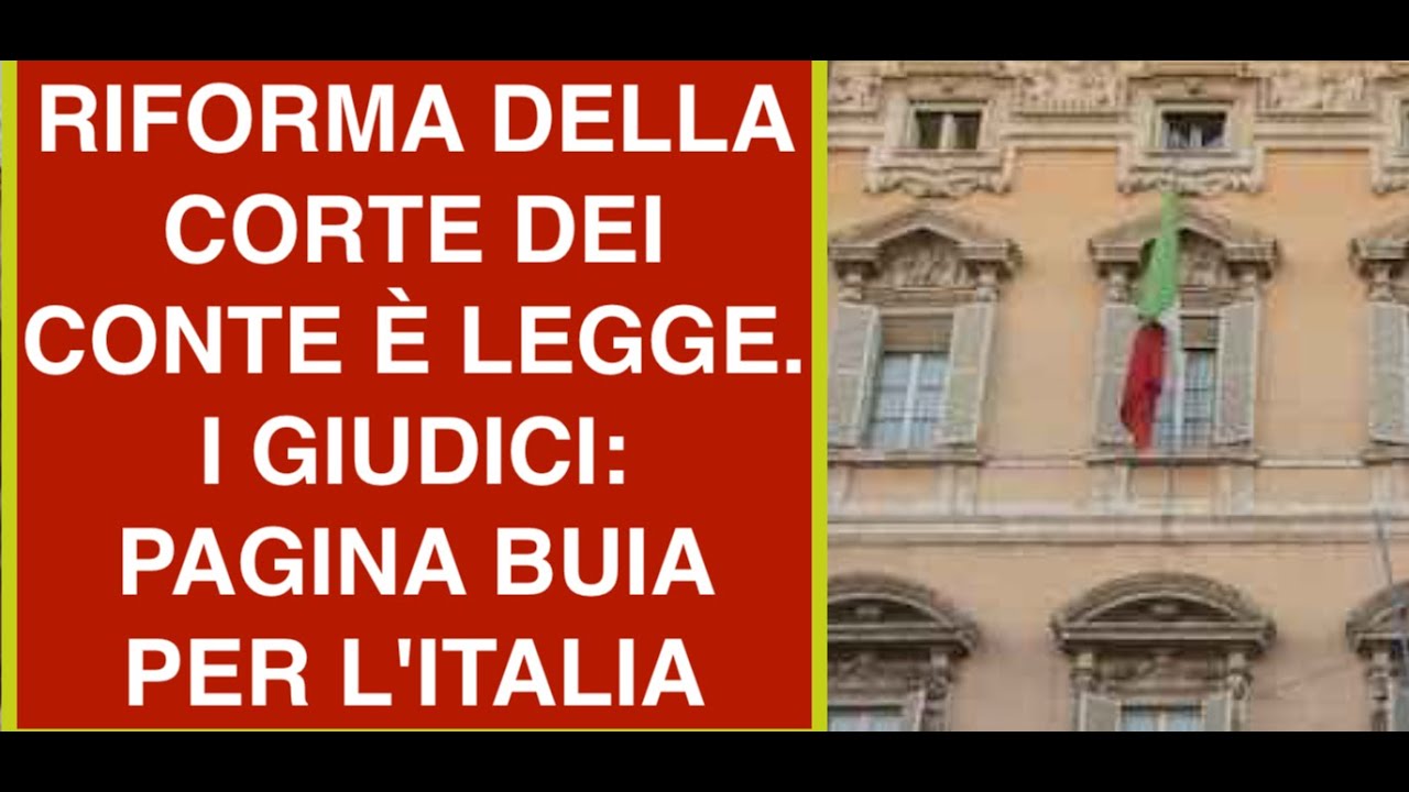 RIFORMA DELLA CORTE DEI CONTE È LEGGE. I GIUDICI: PAGINA BUIA PER L'ITALIA