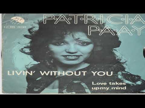 Patricia Paay-Livin Without You 1977