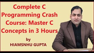Complete C Programming Crash Course: Master C Concepts in 3 Hours