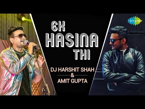 Ek Hasina Thi | DJ Harshit Shah | Amit Gupta | Cover Song | Karz