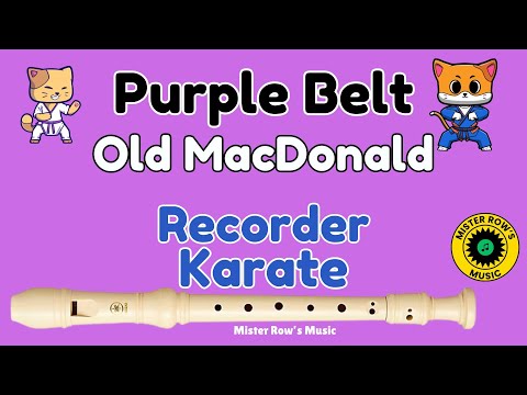 RECORDER KARATE | PURPLE BELT | Old MacDonald | Notes Low D E G A B | Level 4 - Recorder