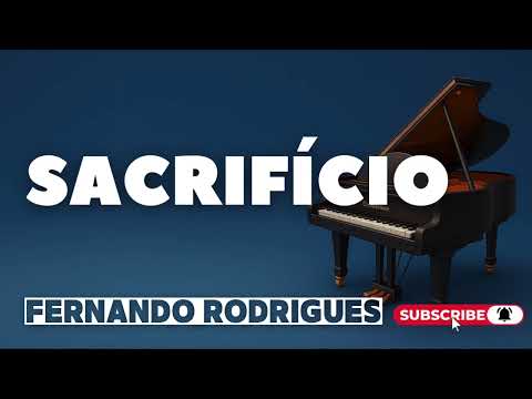 SACRIFÍCIO (Fernando Rodrigues) Piano Cover