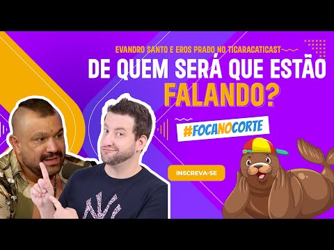 O PREÇO DE UM CAMAROTE - EVANDRO SANTO E EROS PRADO NO TICARACATICAST