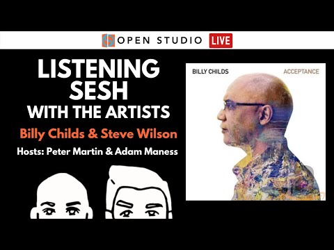Acceptance | LIVE Listening Sesh with the Artists: Billy Childs & Steve Wilson (#42)