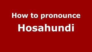How to pronounce Hosahundi