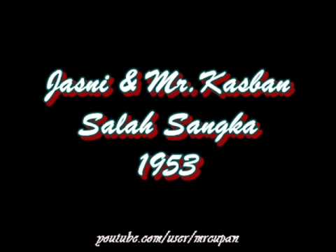 Jasni & Mr.Kasban - Salah Sangka 1953