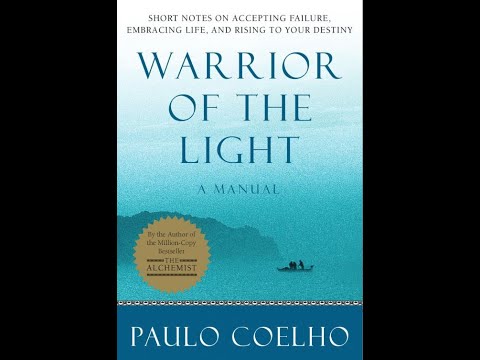 Warrior of the Light (P. Coehlo) - Beautiful words to ease stress and confusion. Pg. 1-15