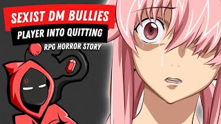 SEXIST DM Bullies Player into QUITTING | RPG Horror Story