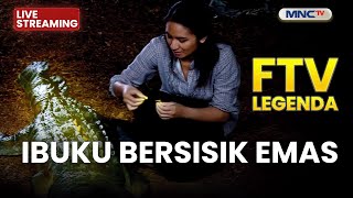 Download lagu 🔴IBUKU BERSISIK EMAS | LIVE FTV LEGENDA | 18 NOVEMBER 2025 mp3
