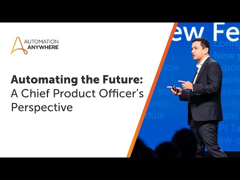 Automating the Future: A Chief Product Officer s Perspective
