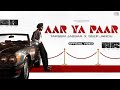 AAR YA PAAR (Official Video) Tarsem Jassar | Deep Jandu | Latest Punjabi Song 2025
