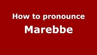 How to pronounce Marebbe