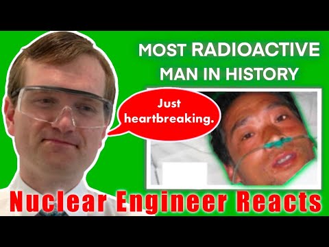 Nuclear Engineer reacts to Peaked Interest "The Most Radioactive Man in History"
