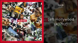 Meek Mill - Left Hollywood (432hz)