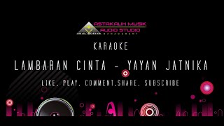 Download lagu LAMBARAN CINTA YAYAN JATNIKA KARAOKE LIRIK mp3