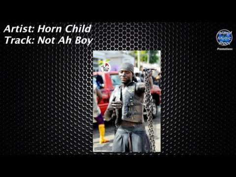 Horn Child - Not Ah Boy - Grenada - Soca 2016